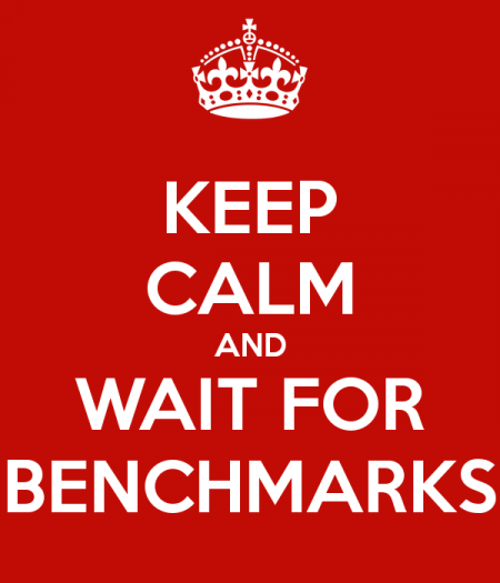 keep-calm-and-wait-for-benchmarks-2.png