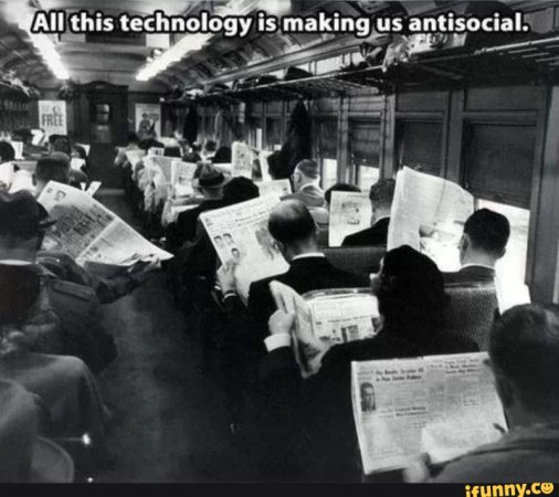 Funny-Technology-Meme-All-This-Technology-Is-Making-Us-Antisocial-Picture.jpg